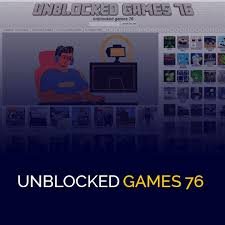 Unblocked Games 76 Free Games Access